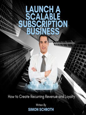 cover image of Launch a Scalable Subscription Business